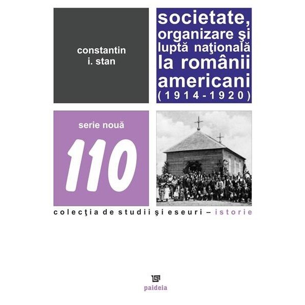 Societate, organizare si lupta nationala la romanii americani (1914-1920) - Constantin Stan