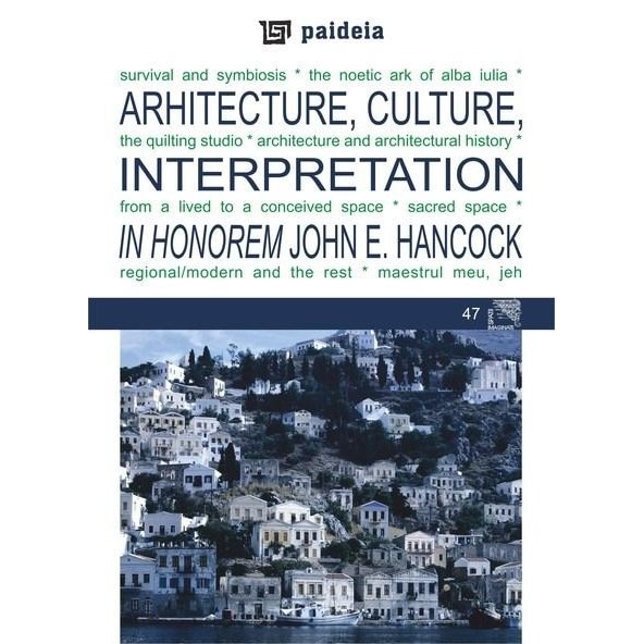 Arhitecture, culture, interpretation - In honorem John E. Hancock