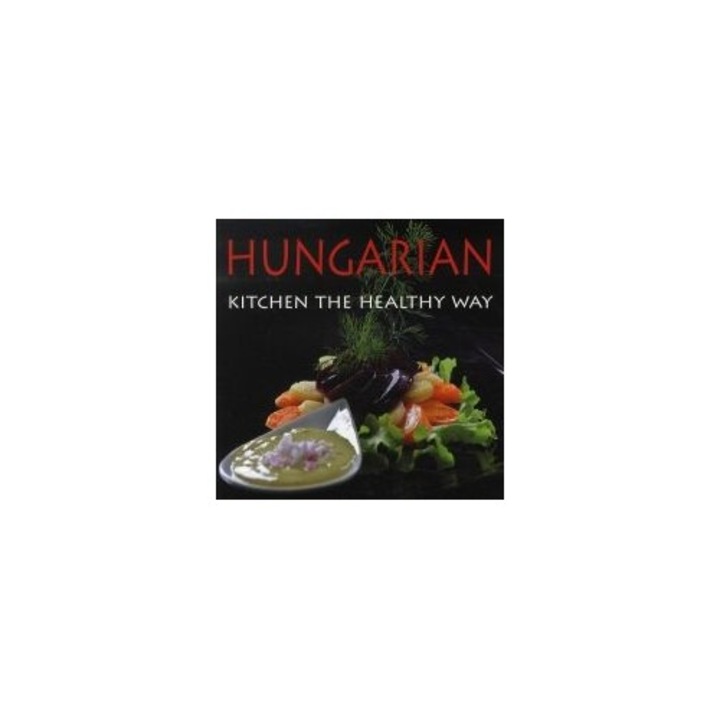 Hungarian Kitchen the Healthy Way