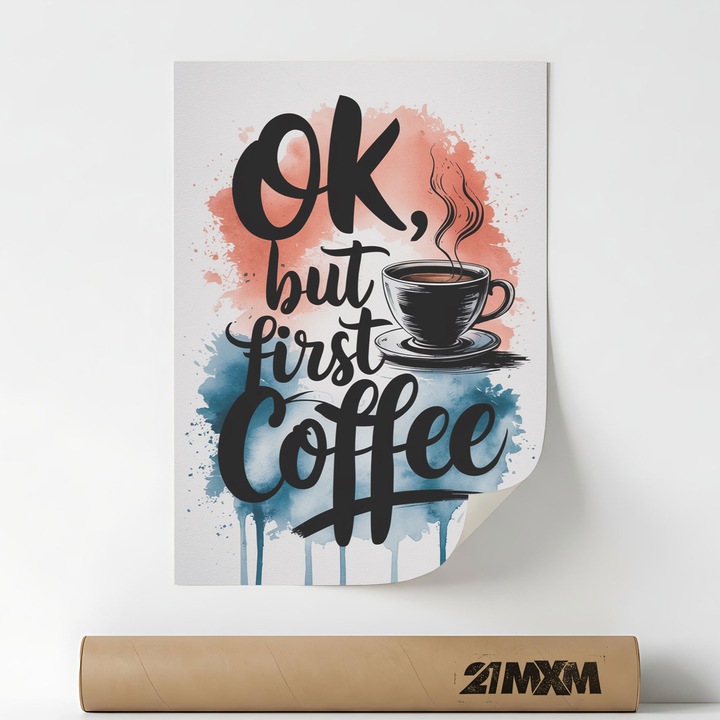 Плакат 'OK, but first coffee' Pe Panza Mata – Минималистичен дизайн, 30 x 40 см, Без рамка