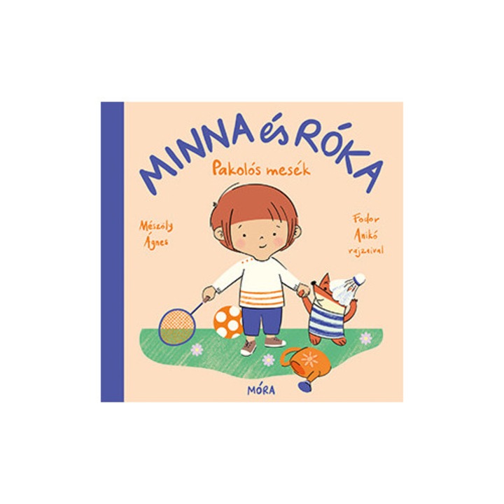 Mészöly Ágnes; Minna és Róka - Pakolós mesék