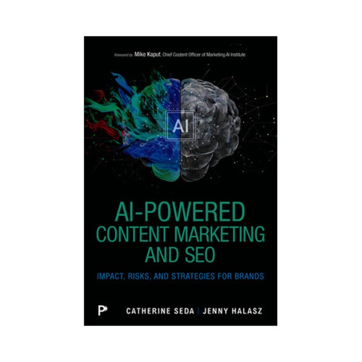 Ai-powered Content Marketing And Seo: Impact, Risks, And Strategies For Brands - Catherine Seda