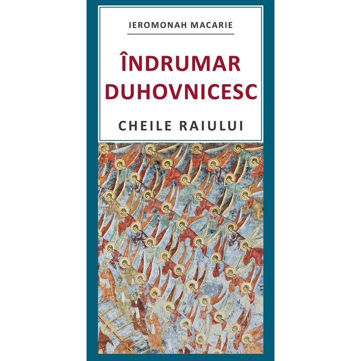 Indrumar duhovnicesc. Cheile Raiului, Ierom. Macarie Marchis