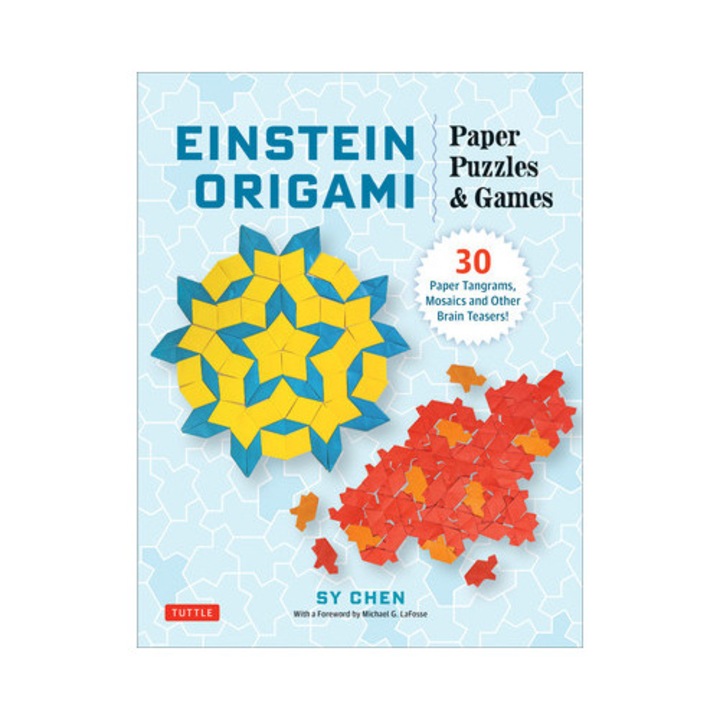 Einstein Origami Paper Puzzles & Games: 30 Paper Tangrams, Mosaics And Brain Teasers! -