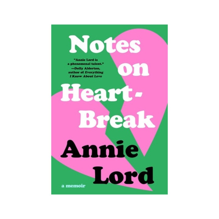 Notes On Heartbreak: A Memoir - Annie Lord