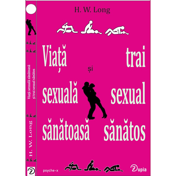 Viata sexuala sanatoasa si trai sexual sanatos, H.W. Long, 2023, 128 pagini