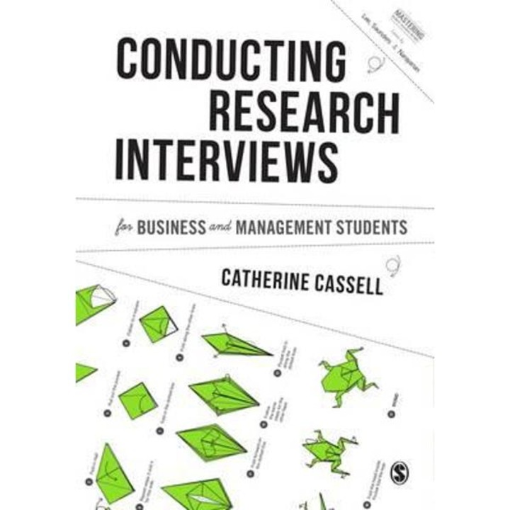 Conducting Research Interviews for Business and Management S