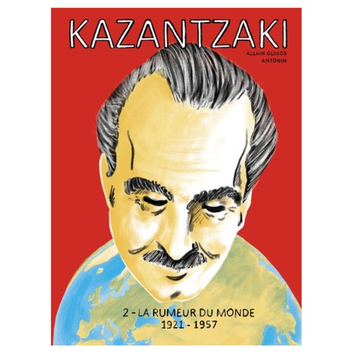 KAZANTZAKI 2 - LA RUMEUR DU MONDE, CAMBOURAKIS EDITIONS, 1921-1957, editie in franceza