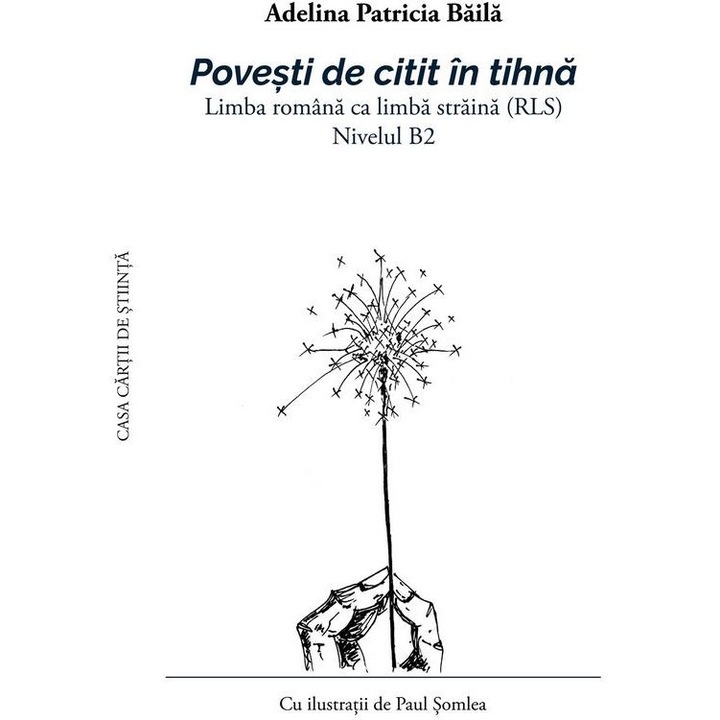 Povesti de citit in tihna. Limba romana ca limba straina (RLS). Nivelul B2, Adelina Patricia Baila