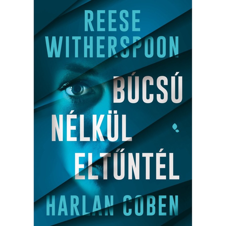 Harlan Coben, Reese Witherspoon; Búcsú nélkül eltűntél