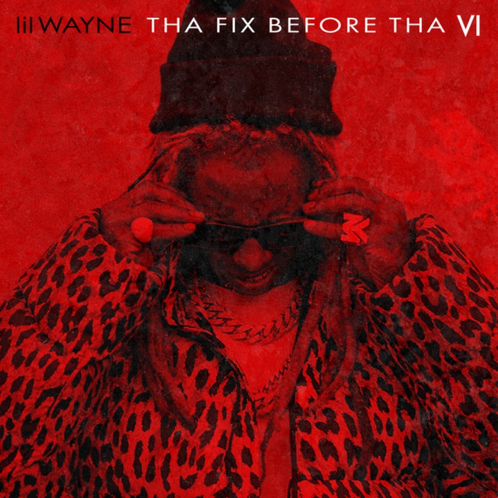 Lil Wayne - Tha Fix Before Tha VI