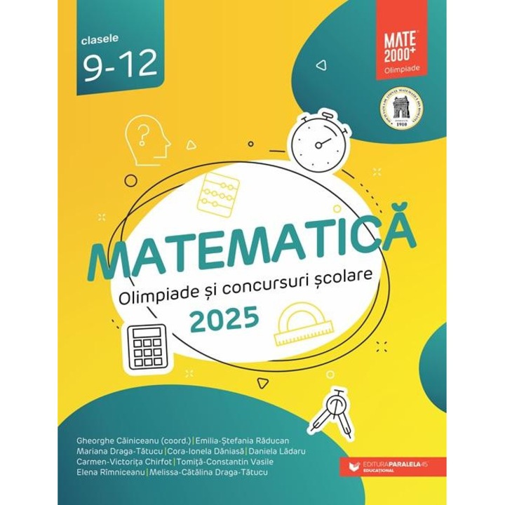 Matematica. Olimpiade si concursuri scolare 2025. Clasele 9-12, Gheorghe Cainiceanu