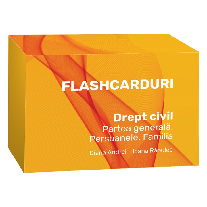 Flashcarduri. Drept civil. Partea generala. Persoanele. Familia- Diana Andrei, Ioana Rabulea
