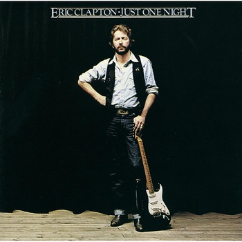 Eric Clapton (from The Yardbirds, Cream, Derek And The Dominos)-Just One Night-2CD Eric Clapton (from The Yardbirds, Cream, Derek And The Dominos)-Just One Night-2CD