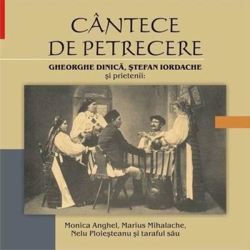 Gheorghe Dinica, Stefan Iordache Si Prietenii-Cantece De Petrecere-CD