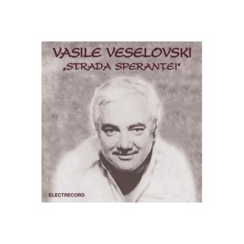 Vasile Veselovski-Strada Sperantei-CD Vasile Veselovski-Strada Sperantei-CD