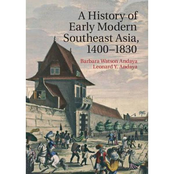 History of Early Modern Southeast Asia, 1400-1830