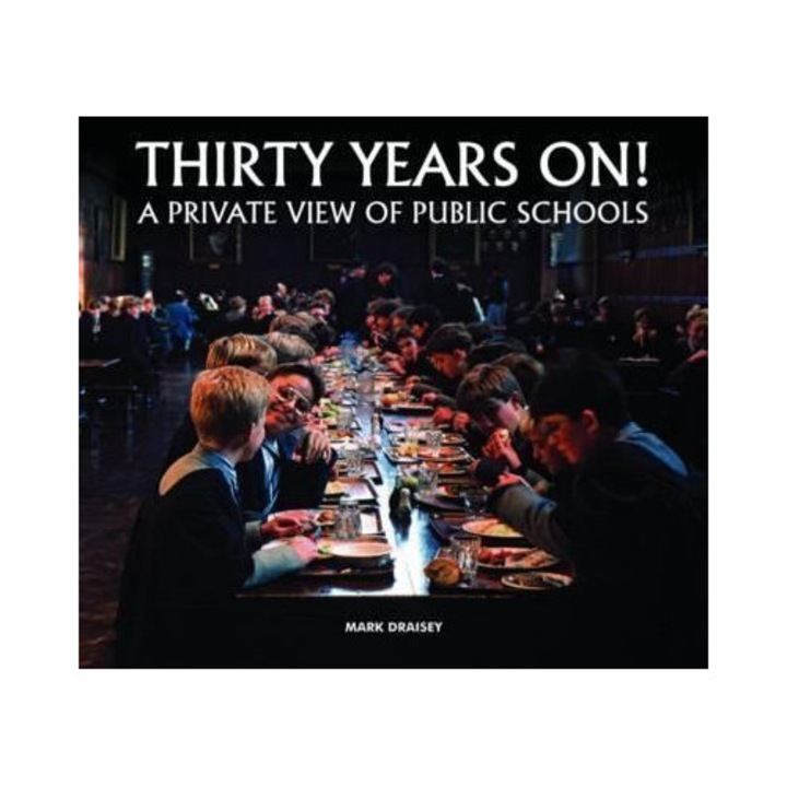 Thirty Years On! A Private View Of Public Schools - Mark Draisey