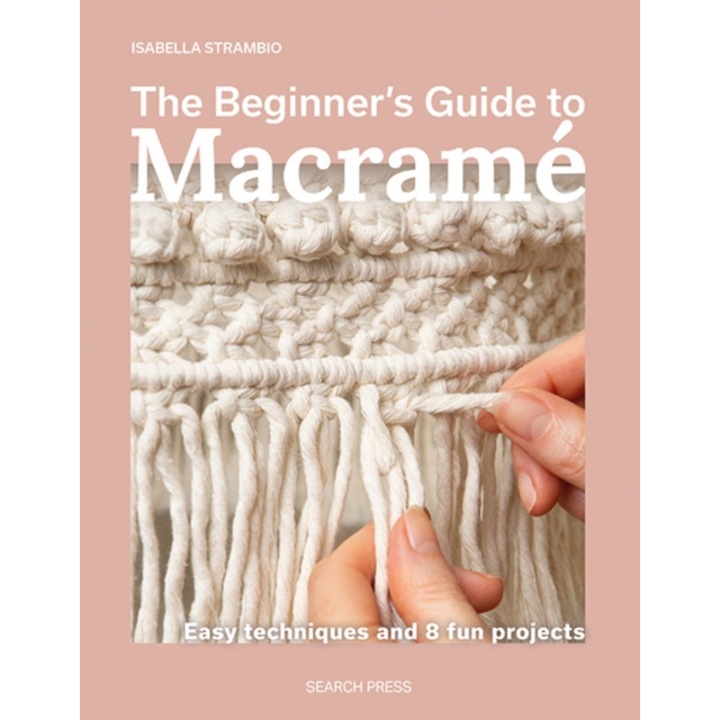 Beginner's Guide To Macrame - Isabella Strambio