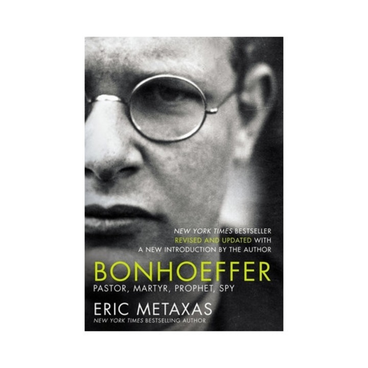 Bonhoeffer: Pastor, Martyr, Prophet, Spy - Eric Metaxas