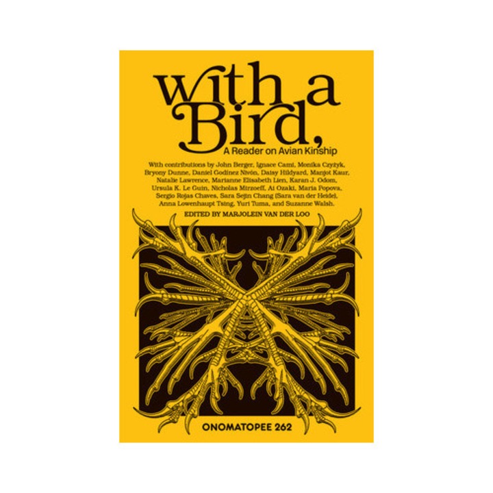With A Bird, : A Reader On Avian Kinship - Daniel Godinez Nivon