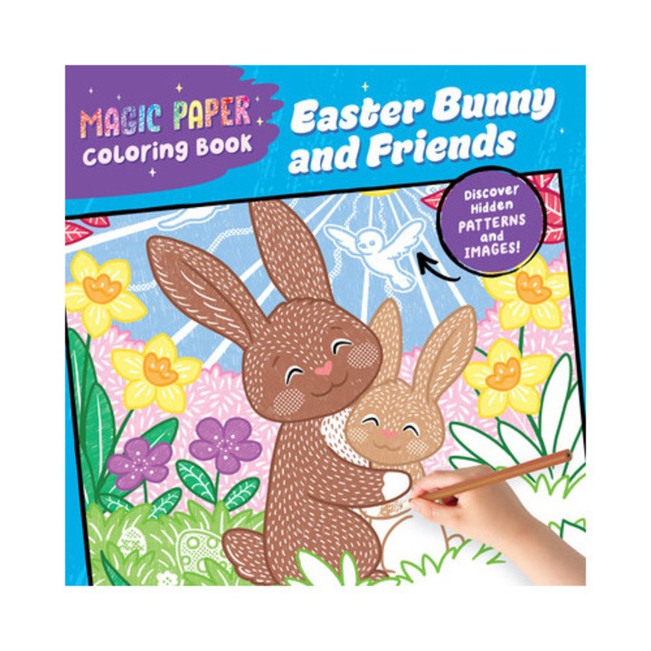 Magic Paper Coloring Book: Easter Bunny And Friends: Discover Hidden Patterns And Images! - Natascha Pitz
