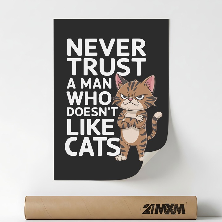 Poster Decorativ '57 Never Ttrust A Man Who Doesnt Like Cat', Material Textil, 21MXM, A4 (21 x 29.7 cm), Fara Rama