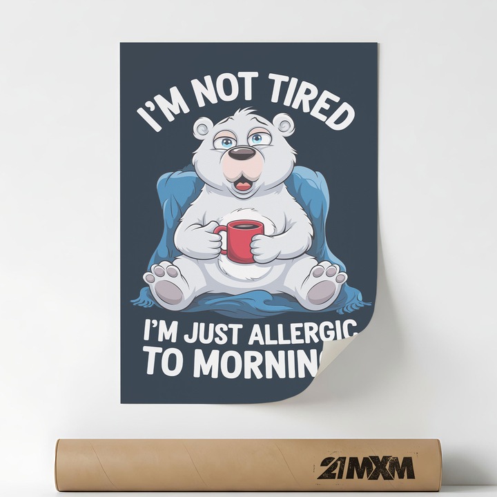 Dekoratív Poszter '60 Not Tired Just Allergic To Mornings', Textil Anyag, 21MXM, A4 (21 x 29.7 cm), Keret Nélkül