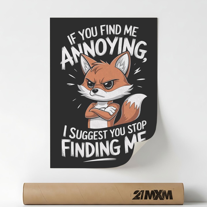 Poster decorativ 21MXM '90 Fox - If You Find Me Annoying I Suggest You Stop Finding Me, material textil, 30x40cm, fără ramă