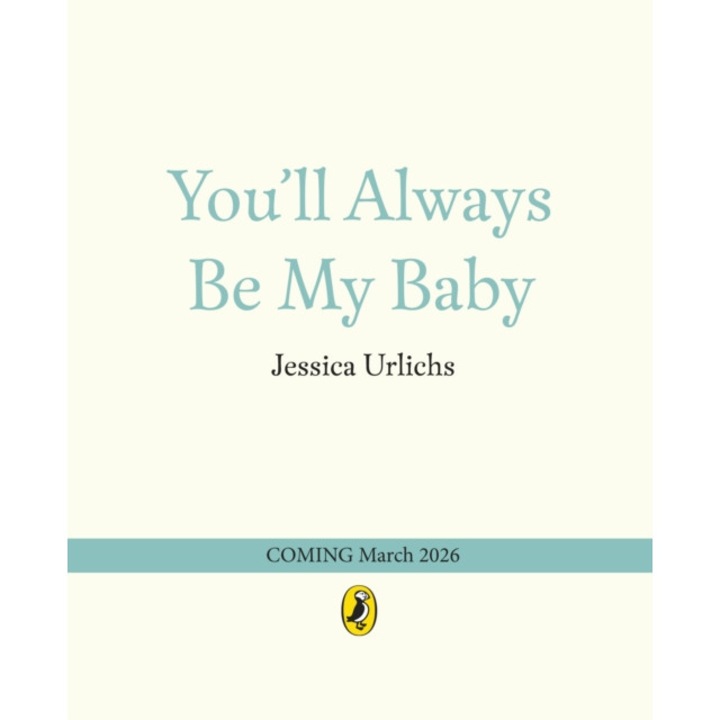 You’ll Always Be My Baby - Jessica Urlichs