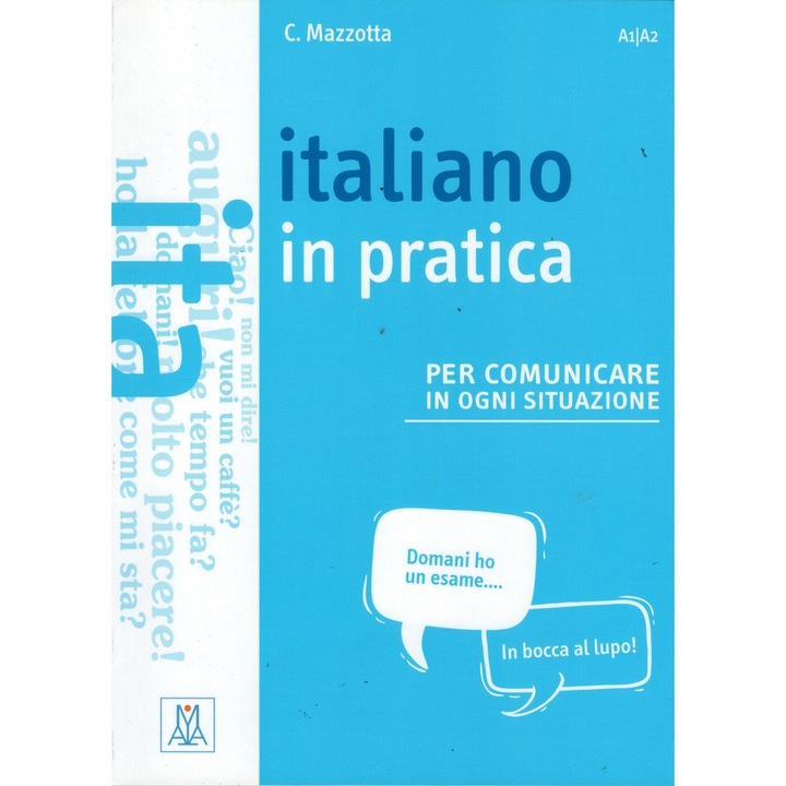 Italiano in pratica. Livello A1-A2 ; Ciro Mazzotta
