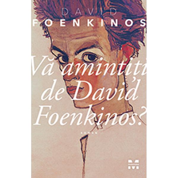 Va amintiti de David Foenkinos? - David Foenkinos