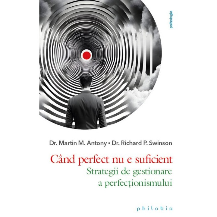 Cand perfect nu e suficient, Dr. Martin M. Antony, Dr. Richard P. Swinson, 2026