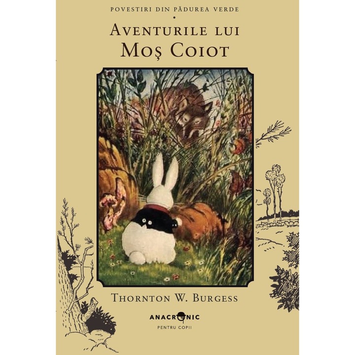 Povestiri din Padurea Verde: 9. Aventurile lui Mos Coiot, Thornton W. Burgess