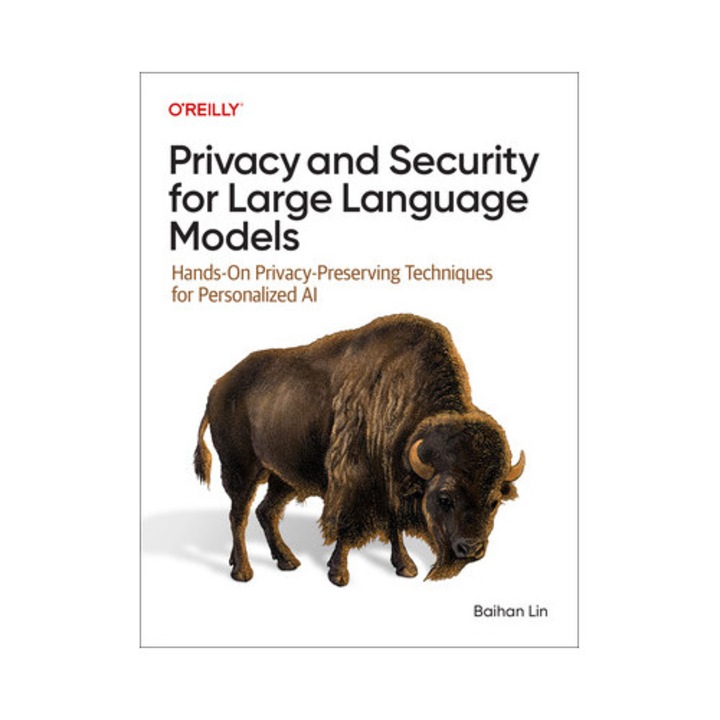 Privacy And Security For Large Language Models: Hands-on Privacy-preserving Techniques For Personalized Ai - Baihan Lin