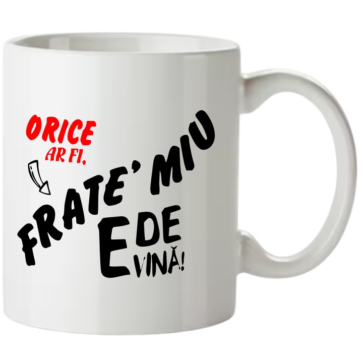 Cana personalizata Fratele e de vina, ceramica, alb, 330 ml