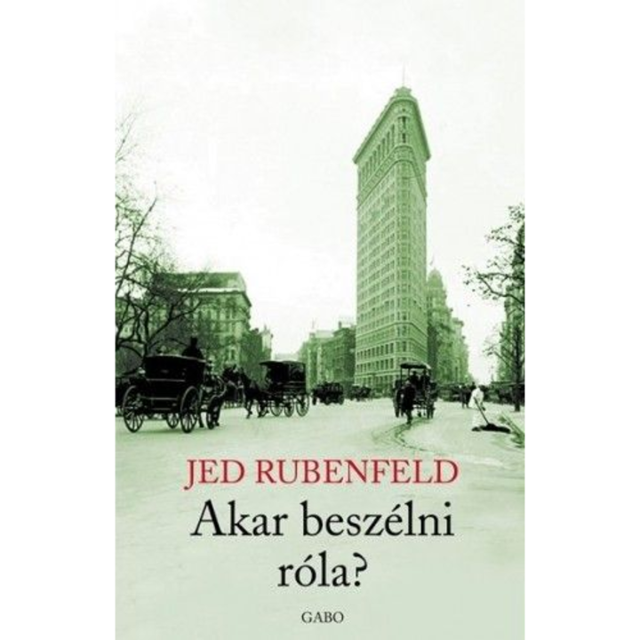 RUBENFELD JED: Akar beszélni róla