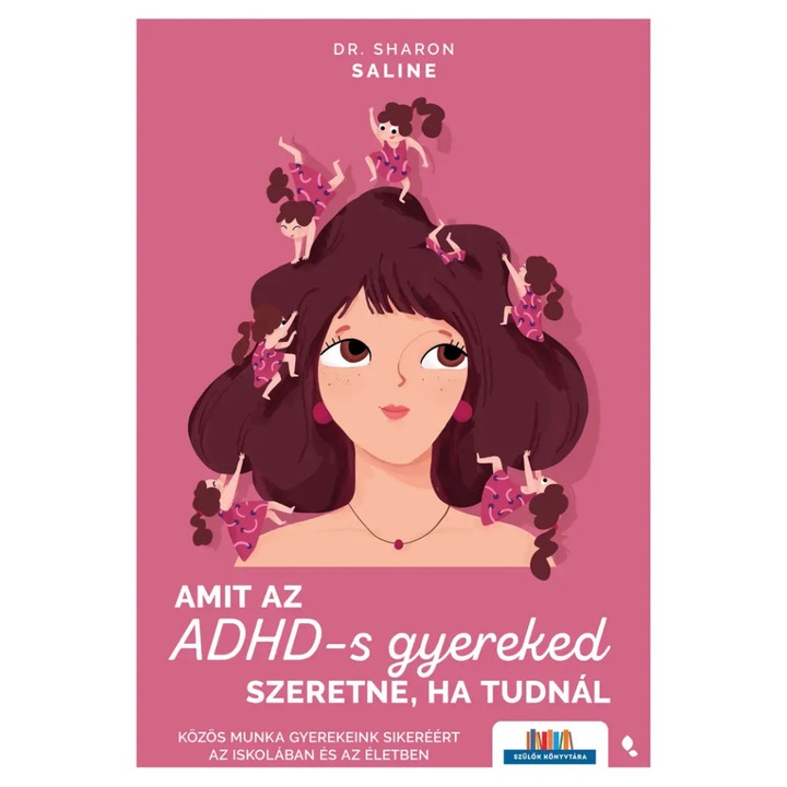 Dr. Sharon Saline; Amit az ADHD-s gyereked szeretne, ha tudnál