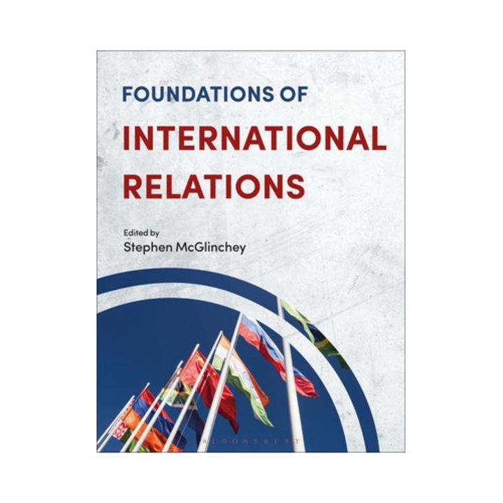 Foundations Of International Relations - Stephen Mcglinchey