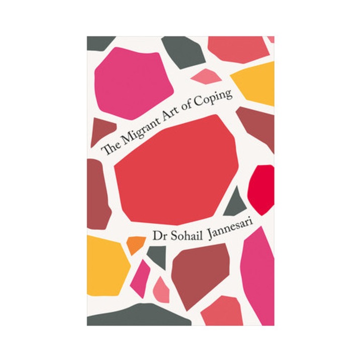 The Migrant Art Of Coping - Sohail Jannesari