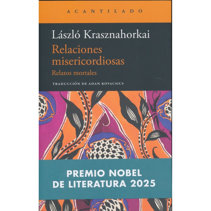 Krasznahorkai László: Relaciones misericordiosas (Kegyelmi viszonyok spanyol nyelven)