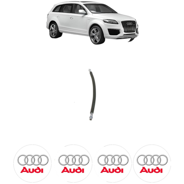Furtun frana Spate Dreapta / Stanga AUDI Q7 Van (4LB) 4.2 FSI quattro 350 CP din 2006 - 2010, 4x Stickere auto cu AUDI