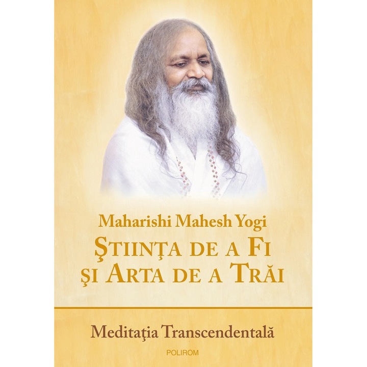 Stiinta De A Fi Si Arta De A Trai. Meditatia Transcendentala - Maharishi Mahesh Yogi