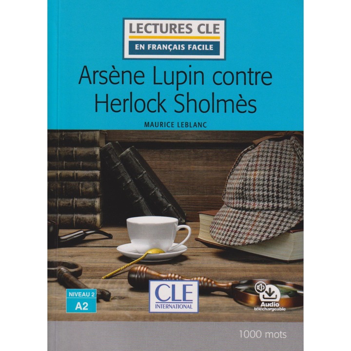 Arsene Lupin contre Herlock Sholmes - Niveau 2/A2 - Lecture CLE en français facile - Livre + Audio téléchargeable