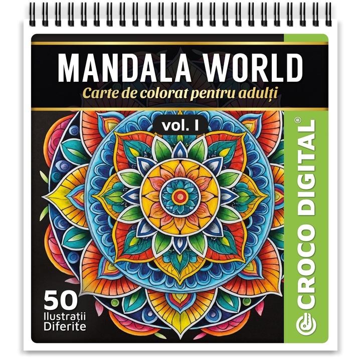 Carte de Colorat Antistres pentru Adulti, Mandala World vol. I, 50 Ilustratii Unice, 106 Pagini, 23x21 cm, Croco Digital