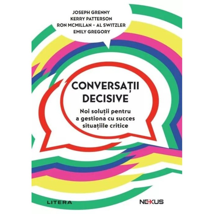 Conversatii decisive. Noi solutii pentru a gestiona cu succes situatiile critice, Kerry Patterson