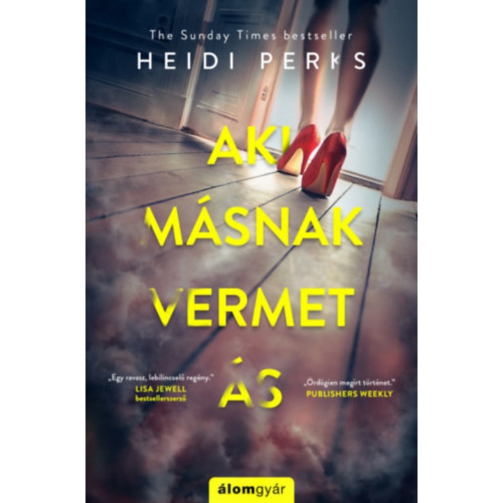 Aki másnak vermet ás, Heidi Perks, Álomgyár Kiadó, editia 2022