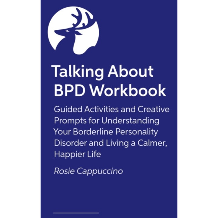 Talking About Bpd Workbook, Rosie Cappuccino, 2018