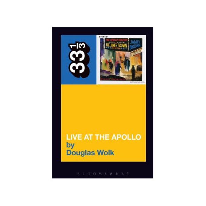 James Brown's Live At The Apollo - Douglas Wolk
