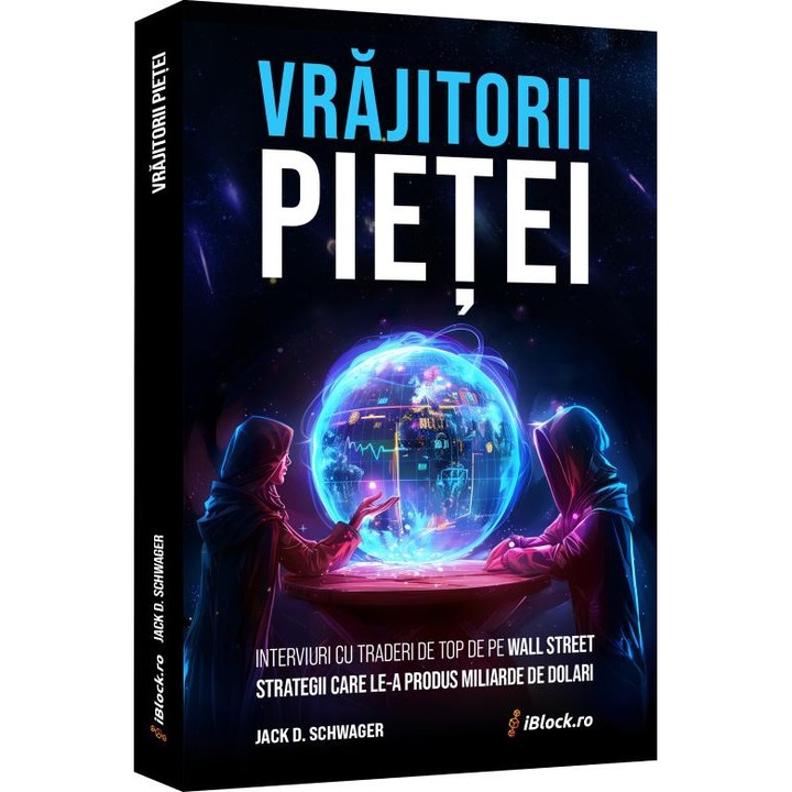 Vrajitorii pietei - Jack D. Schwager